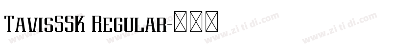 TavisSSK Regular字体转换 TavisSSK Regular字体转换